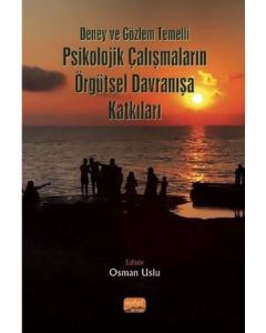 Deney ve Gözlem Temelli Psikolojik Çalışmaların Örgütsel Davranışa Katkıları