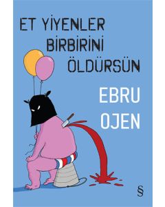 Et Yiyenler Birbirini Öldürsün