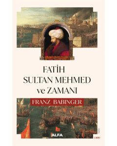 Fatih Sultan Mehmed ve Zamanı