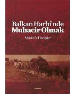 Balkan Harbi'nde Muhacir Olmak