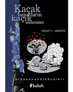 Kaçak Hayatların Kaçak Müdavimleri