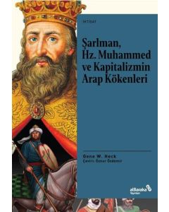 Şarlman, Hz. Muhammed ve Kapitalizmin Arap Kökenleri