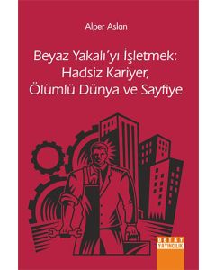 Beyaz Yakalı'yı İşletmek: Hadsiz Kariyer - Ölümlü Dünya ve Sayfiye 