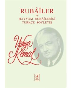 Rubailer ve Hayyam Rubailerini Türkçe Söyleyiş