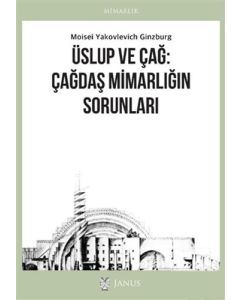 Üslup ve Çağ: Çağdaş Mimarlığın Sorunları