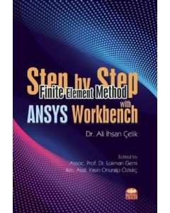 Step by Step Finite Element Method With ANSYS Workbench