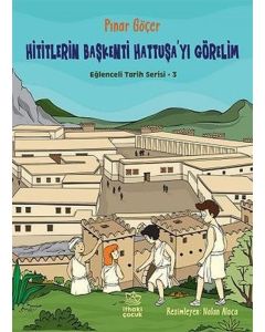 Hititlerin Başkenti Hattuşa'yı Görelim