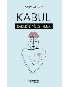 Kabul - Kaderini İyileştirmek