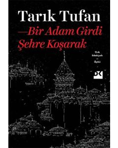 Bir Adam Girdi Şehre Koşarak