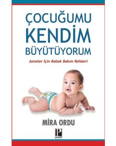 Çocuğumu Kendim Büyütüyorum