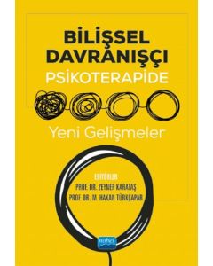 Bilişsel Davranışçı Psikoterapide Yeni Gelişmeler