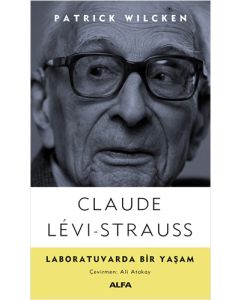 Claude Lêvi-Strauss - Laboratuvarda Bir Yaşam