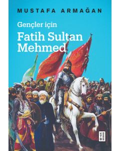 Gençler için Fatih Sultan Mehmed