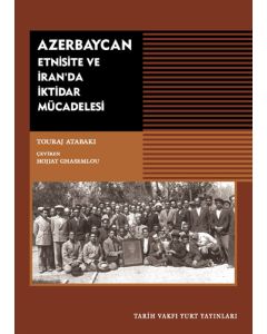 Azerbaycan - Etnisite ve İran'da İktidar Mücadelesi