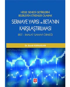 Hisse Senedi Getirilerini Belirleyen Etken Olarak Sermaye Yapısı ve Beta'nın Karşılaştırılması