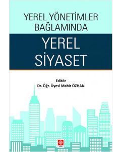 Yerel Yönetimler Bağlamında Yerel Siyaset 