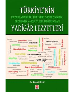 Türkiye'nin Pazarlanabilir, Turistik, Gastronomik, Ekonomik ve Kültürel Değeri Olan Yadigar Lezzetler