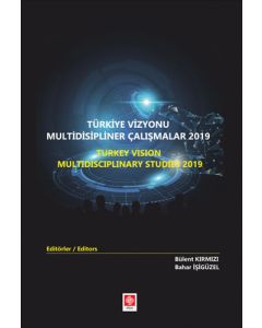Türkiye Vizyonu Multidisipliner Çalışmalar 2019