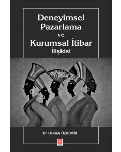 Deneyimsel Pazarlama ve Kurumsal İtibar İlişkisi