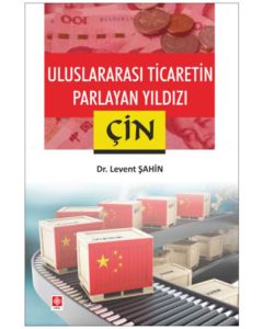Uluslararası Ticaretin Parlayan Yıldızı Çin