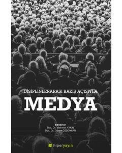 Disiplinlerarası Bakış Açısıyla Medya