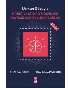 Uzman Gözüyle Patent ve Faydalı Modelden Kaynaklanan Uyuşmazlıklar (Ciltli)
