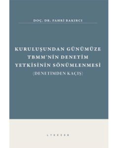 Kuruluşundan Günümüze TBMM’nin Denetim Yetkisinin Sönümlenmesi