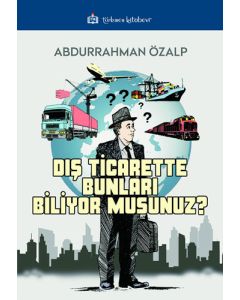 Dış Ticarette Bunları Biliyor Musunuz ?