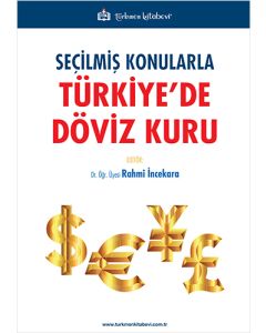 Seçilmiş Konularla Türkiye'de Döviz Kuru