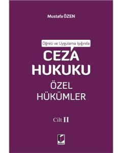 Öğreti ve Uygulama Işığında Ceza Hukuku - Özel Hükümler Cilt: 2