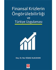 Finansal Krizlerin Öngörülebilirliği ve Türkiye Uygulaması