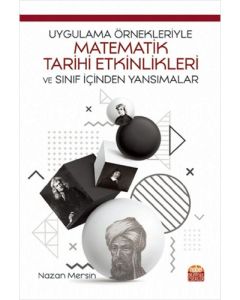 Uygulama Örnekleriyle Matematik Tarihi Etkinlikleri ve Sınıf İçinden Yansımalar