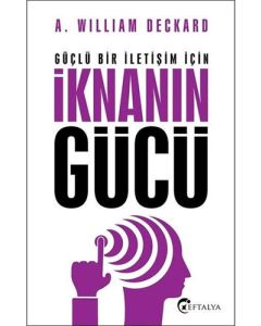 Güçlü Bir İletişim İçin İknanın Gücü