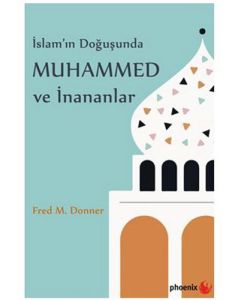 İslam’ın Doğuşunda Muhammed ve İnananlar