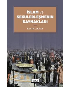İslam ve Sekülerleşmenin Kaynakları