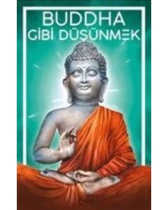 Buddha Gibi Düşünmek