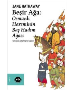 Beşir Ağa - Osmanlı Hareminin Baş Hadım Ağası