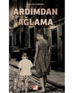 Ardımdan Ağlama