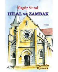 Megamorfoz Üçlemesi 1 - Hilal ve Zambak