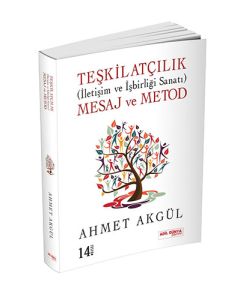 Teşkilatçılık (İletişim ve İşbirliği Sanatı) Mesaj ve Metod
