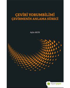 Çeviri Yorumbilimi Çevirmenin Anlam Süreci