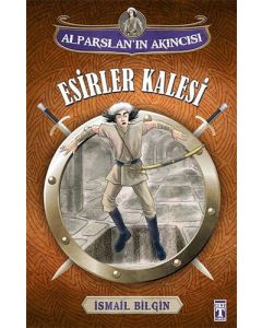 Alparslan'ın Akıncısı : Esirler Kalesi