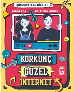 Çocuktan Al Bilgiyi - Korkunç Güzel İnternet 