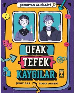 Çocuktan Al Bilgiyi - Ufak Tefek Kaygılar