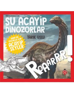 Daha da Küçükler İçin - Şu Acayip Dinozorlar