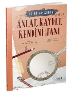 Anlat, Kaydet, Kendini Tanı