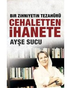 Cehaletten İhanete: Bir Zihniyetin Tezahürü