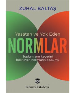 Yaşatan ve Yok Eden Normlar 