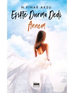 Eşikte Durma Dedi Annem