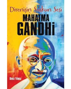 Direnişin Suskun Sesi Mahatma Gandhi